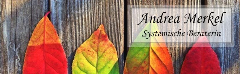 Andrea Merkel - Systemische Beratung Andrea Merkel - Systemische Einzel-, Paar- und Familientherapeutin Beratung / HP Psychologie